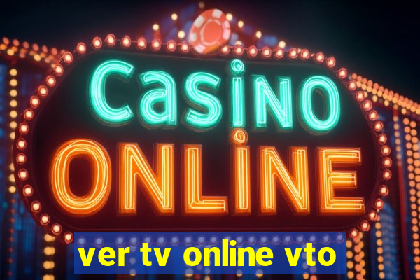 ver tv online vto